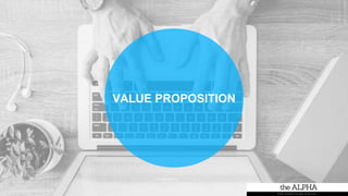 VALUE PROPOSITION
 