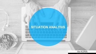 SITUATION ANALYSIS
 