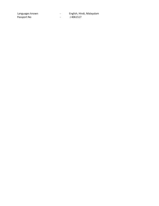 Languages known - English, Hindi, Malayalam
Passport No - J 4061517
 