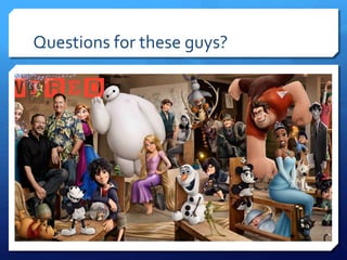 Questions for these guys?
 