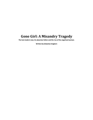 Gone Girl: A Misandry Tragedy
The lost modern man, his absentee father and the rise of the angelised woman.
Written by Sebastian Angborn
 