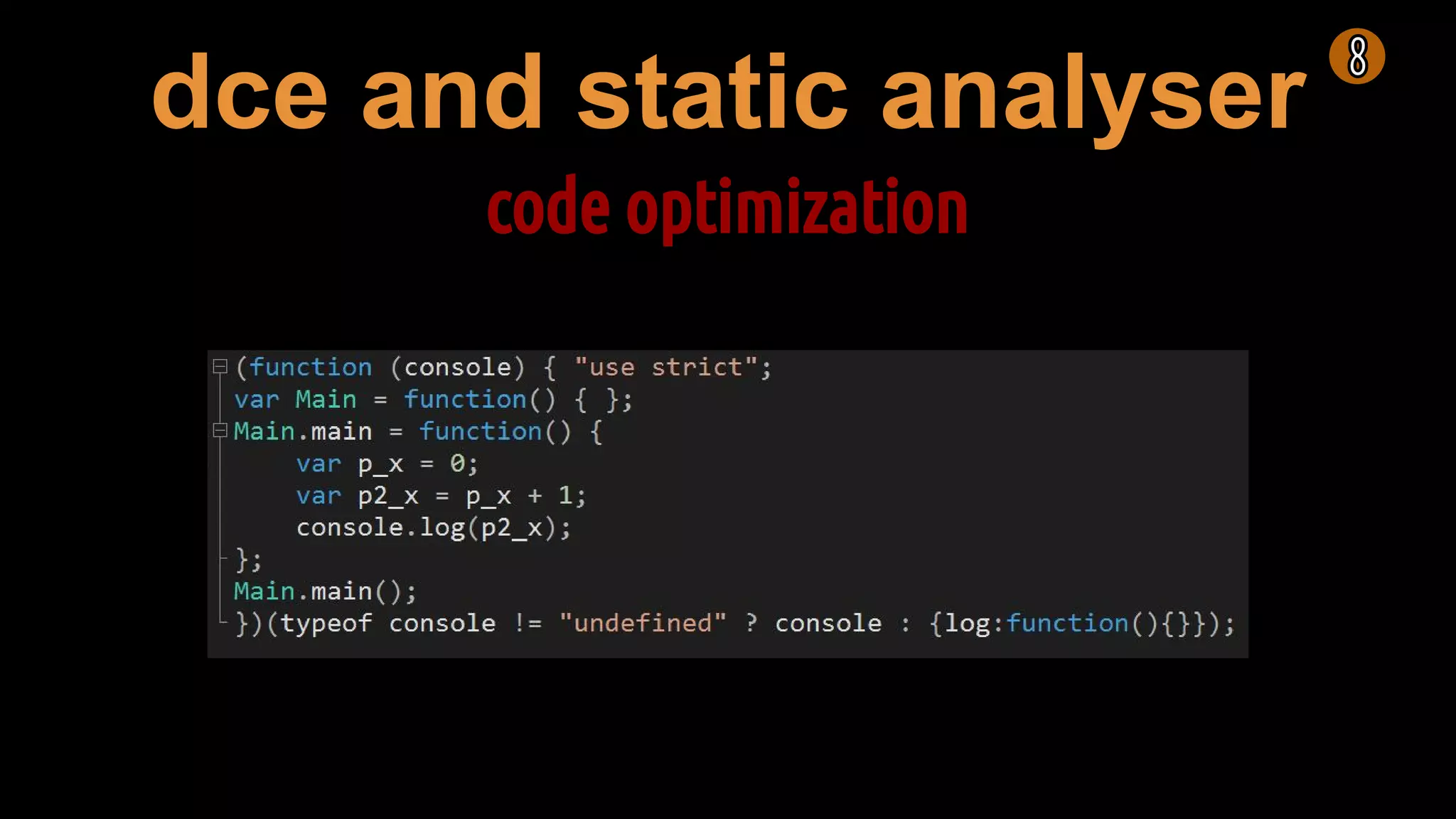 dce and static analyser
code optimization
 