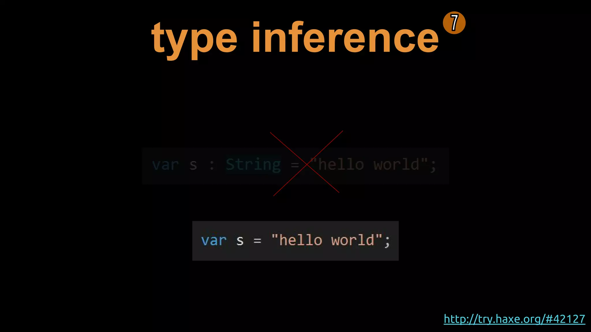 type inference
http://try.haxe.org/#42127
 