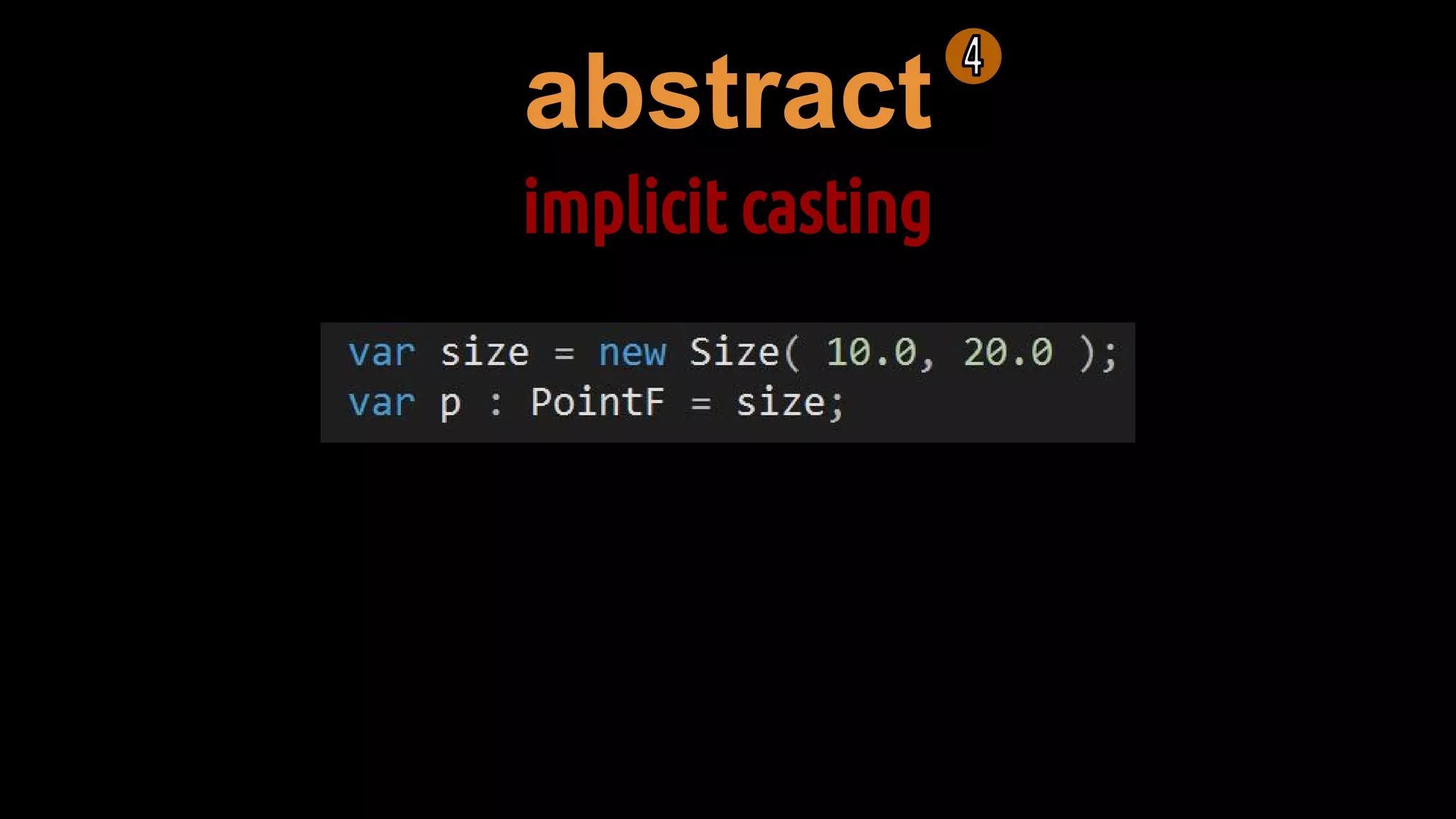 abstract
implicit casting
 