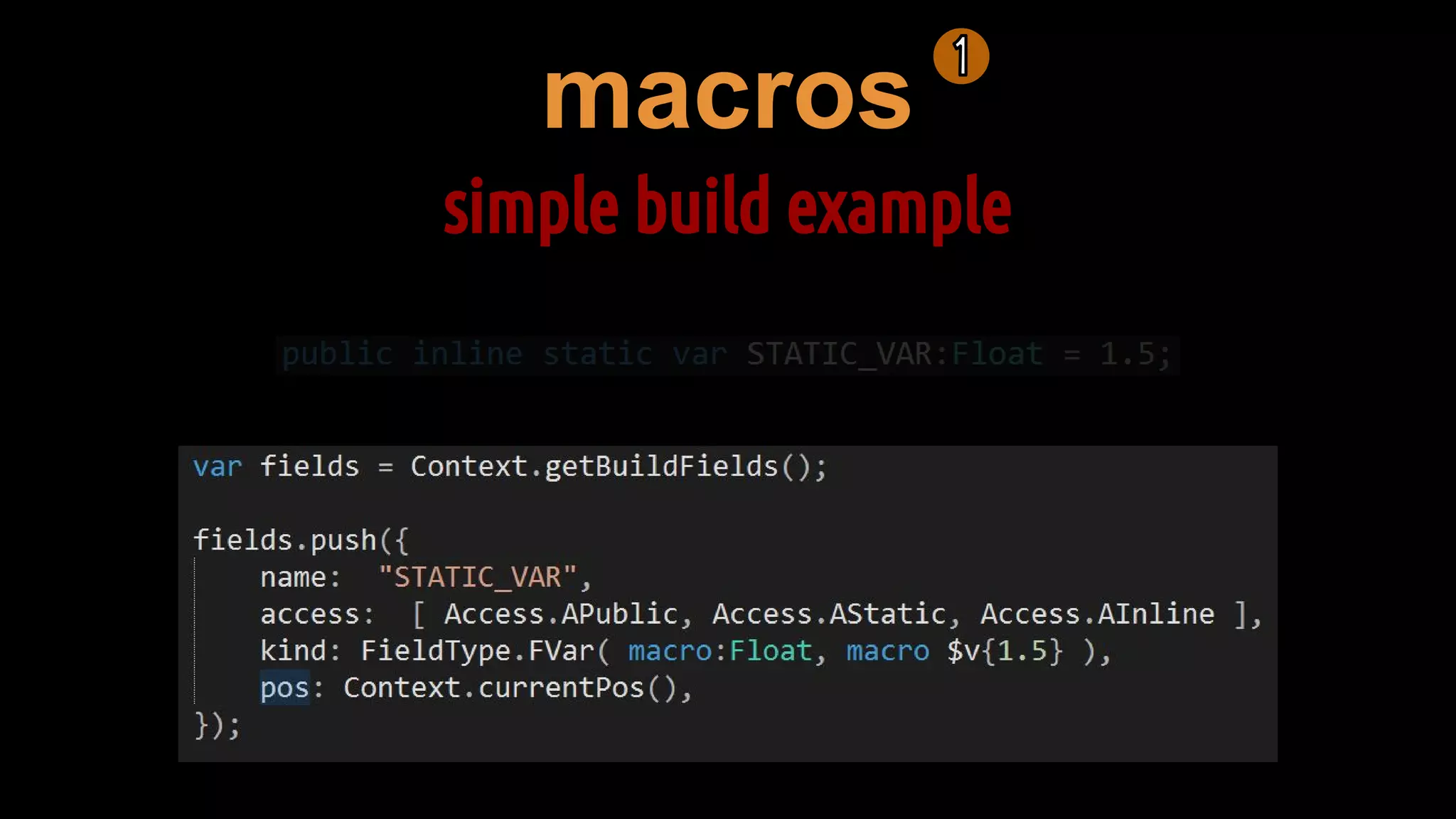 macros
simple build example
 