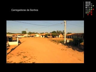 Carregadoras de Sonhos
 