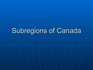 Subregions of Canada 