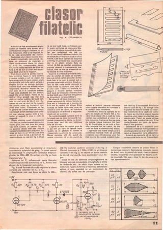 •
Articolul de faţă se adresează acelor
iubitori ai filateliei care doresc să-şi
confecţioneze singuri clasoare, cu ni-
mic mai prejos, chiar şi ca eleganţă, fa-
tă de cele procurabile din comert.
Realizarea unui clasor nu este deloc
o treabă complicată, cere puţină răb­
dare, un minimum de materiale şi
cîteva după-amieze libere. Un clasor
cu 8-12 file, corespunzător tehnic
A 4, nu va costa mai mult de 25 de lei,
fiind la fel de bun şi chiar mai aspec-
tuos decît unul de la magazin.
Vom trece acum la partea explica-
tivă, urmărind figura 2, care conţine
o vedere cotată a colii de clasor. Se
face remarca că;în cazul cotelor, unele
sînt posibile mai multe valori, se face o
alegere functie de dorinţa dumnea-
voastră după care cota aleasă trebuie
respectată. Numărul maxim de rîn-
duri este de 9 în condiţiile arătate.
Foaia este alcătuită din trei straturi,
două feţe şi un mijloc. Feţele se fac.
dintr-o hîrlld groasă sau mai bine
dintr-un carton subţire de bună cali-
tate, nu mai gros de 0,8-1 mm. Cu-
loarea sa este de dorit să fie neagră,
dar practic nimic nu împiedică folo-
sirea altei culori. Clasoarele se fac
în general de culoare aibă sau neagră,
cea neagră avînd avantajul unei urmă­
riri mai plăcute pentru ochi a tim-
brelor şi asigură în plus o notă de
eleganţă.
Odată stabilite exact dimensiunile
unui rînd, se confecţionează din carton
foarte gros, sau mai bine din placaj
sau tablă subţire, un şablon (fig. 3)
cu ajutorul căruia vom tăia şliţurile
necesare confecţionării rîndurilor. Tă­
ierea se face cu un vîrf de cuţit bine
ascuţit, a cărui formă e de dorit să fie
asemănătoare cu cele din fig. 3. După
ce se taie toată foaia, se îndoaie uşor
în spate porţiunea de deasupra tăie­
turii şi se introduce o panglică de celo-
fan sau polietilenă mai Iată cu
10-12 mm decît înălţimea rîndului. Ea
se lipeşte de jur-împrejur după ce a fost
îndoită. Cele două operaţii se desprind
şi din fig. 4. Lipirea se face cu pelicanol
sau cu un adeziv sintetic. Este de
reţinut că, faţă de ~elofan, polietilena
prezintă deseori o transparenţă mai
redusă, ceea ce face ca aceasta să nu
fie folosită în mod majoritar.
După ce s-a efectuat prinderea ben-
zilor de celofan se lipesc pe suprafe-
ţele unei coli de carton gros (1,5-2 mm)
două feţe şi se pun la presat sub o
greutate repartizată uniform. După us-
care se taie coala astfel obţinută la
cotele finale cu ajutorul unei rigle şi
al unui cuţit. Tăiatul cu foarfeca nu
asigură o muchie perfect rectilinie
decît dacă se foloseşte o foarfecă fixă
de tăiat tablă sau o foarfecă fotografică
de dimensiuni corespunzătoare.
Se observă că feţele depăşesc mar-
ginea cartonului din mijloc, lipinducse
între ele şi îndoindu-se o muchie de
4 8 mm la capătul din stînga. Zona
formată de feţele lipite este zona de
îndoire a colii de clasor, iar îndoitura
terminală are rol de fixare şi asigurare,
după cum se va vedea.
Se confecţionează numărul dorit de
foi după care se trece la copertă. Co-
pertele corespund ca lăţime cu dimen-
siunea feţei, deci 260 mm, înălţimea
fiind de 210 mm.
Coperta se face din carton gros de
2-2,5 mm pe care se I~eşte tapet
lavabil, ce se găseşte în comerţ la
magazinele cu articole de constructii.
Marea varietate atit din punct de
vedere coloristic cît şi din punct de
"11
l )
['----}
c )
l....____J
"
II
II
1/
II
II
I'
PANBLlCA.
"'cELOFAN
SAU POLI-
ETILENA
/1
II
II
II
vedere al texturii permite obţinerea
unor coperte deosebit de frumoase şi
în •acelaşi timp rezistente.
Inainte de a trece la operaţia de le-
gare se lipeşte pe fiecare faţă a fie-
cărei foi de clasor cîte o coală de foiţă,
celofan sau polietilenă al cărei rol e
bine cunoscut. Lipirea se face pe zona
de îndoire, inspre interiorul foii (vezi
fig. 6). După lipire, cu un cuţit şi folo-
sind muchiile foii de clasor, se taie
coala de foiţă la dimensiunea exactă.
legarea se face foarte simplu şi de o
asemenea manieră încît să permită
scoaterea sau introducerea unor foi.
Este nevoie de o piesă metalică tubu-
"• FATA
•
Iară (vezi fig. 5) incompletă. Rolul ei se
deduce uşor din fig. 7. Ea strînge colile
în partea de îndoire laolaltă cu coper-
tele. lndoiturile de la capăt ale colilor
de clasor au rolul de a asigura legarea
împotriva unei trageri accidentale sau
intenţionate. Tubul se poate strînge
sau lărgi după numărul de coli. EI se
confecţionează din tablă de aproxi-
mativ 1 mm grosime.
Satisfacţiei de a fi posesorii unor
valoroase colecţii de mărci poştale i se
va adăuga plăcerea de a fi propriii reali-
zatori ai clasoarelor ce le adăpostesc.
Autorul are speranţa că cei care se
vor apuca de lucru nu vor fi dezamăgiti.
obţinerea unui flanc exponenţial al impulsului
caracteristic sunetului de gong. Cu acest semnal
se modulează În amplitudine semnalul dreptun-
ghiular de 200 300 Hz aplicaţ prin (:4 pe baza
300 Hz modulat conform variantei d din fig. 3.
Mărind frecvenţa la 1 500 2500 Hz şi folosind
varianta a din fig. 3, se obţine un sunet metalic
de durată mai scurtă, ceva asemănător unui clo-
pot.
Gongul electronic descris se poate folosi În
numeroase scopuri. Semnalarea miezului nopţii
de Anul nou. Ia pomul de iarnă, ceas cu semnal
acustic, Începerea unui spectacol de teatru, audi-
ţie muzicală, film sau... chiar În loc de sonerie la
uşa apartamentului.
tranzistorului T3 •
Valoarea lui <; influenţează panta flancului
exponenţial (durata sunetului), iar C2 flancul mai
abrupt de la Începutul semnalului.
Fig. 3 arată formele de undă obţinute la cîteva
variante ale valorilor lui CI şi C2 •
Rezultatele cele mai bune se obţin la 200~
+9V
3.31( 471(
C 107
-
Dacă În loc de semnale dreptunghiulare se
folosesc semnale sinusoidale, triunghiulare, dinte
de ferăstrău etc., se obţin nişte su nete cu un
timbru În raport de forma şi frecvenţa semnalului
aplicat şi care seamănă cu un instrument de
coarde, de suflat sau de percuţie.
•
1,21(
EFD7DB
Rr'/07
,g~
fiF
680
-t1'
-
INTRARE OE LA
<? GENERATOR SEMNAL
777T DREPTUNGHIULAR
200Hz
20
r- F
7
~F
20 3
pF flF
40 1
flF pF
40 3
Fj1
c
11
•
 
