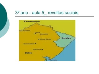 3º ano - aula 5_ revoltas sociais 