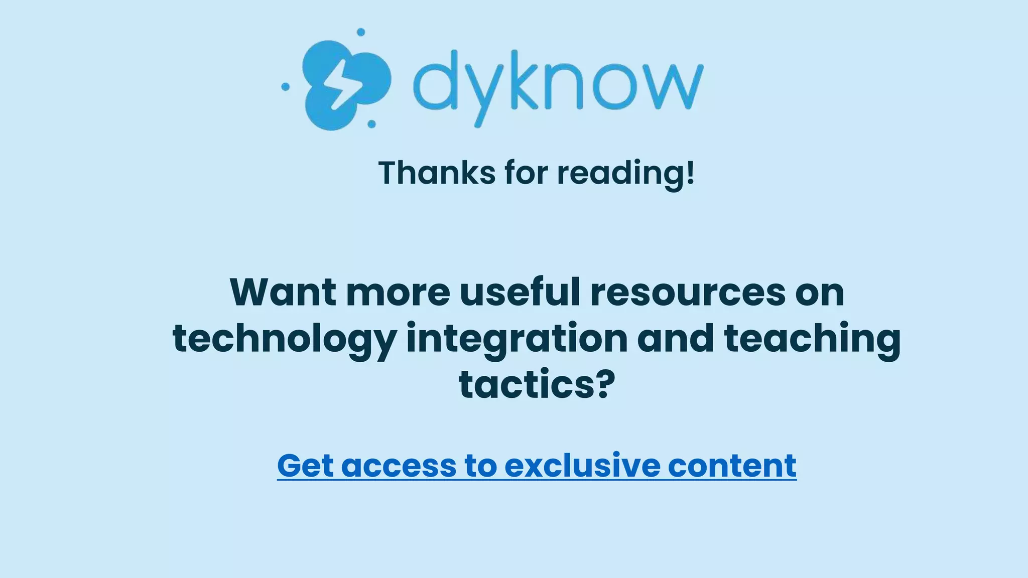 Thanks for reading!
Want more useful resources on
technology integration and teaching
tactics?
Get access to exclusive content
 