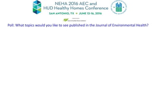 Poll: What topics would you like to see published in the Journal of Environmental Health?
 