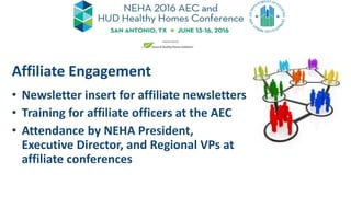 Affiliate Engagement
• Newsletter insert for affiliate newsletters
• Training for affiliate officers at the AEC
• Attendan...