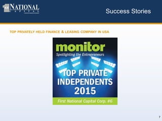 TOP PRIVATELY HELD FINANCE & LEASING COMPANY IN USA
Success Stories
7
 