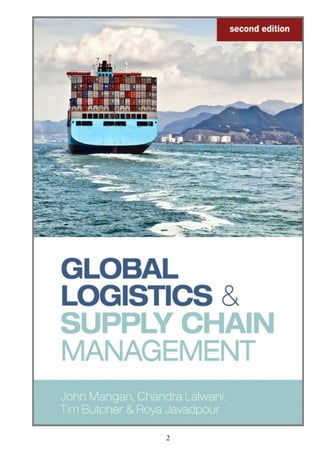 Global Logistics Supply Chain Management Second Edition John Mangan | PDF