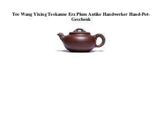 Tee Wang Yixing Teekanne Erz Plum Antike Handwerker Hand-Pot-
Geschenk
 