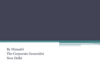 By Himadri
The Corporate Generalist
New Delhi
 