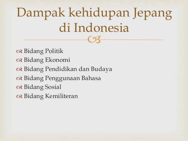 Masa pendudukan jepang dan dampaknya bagi kehidupan masyarakat