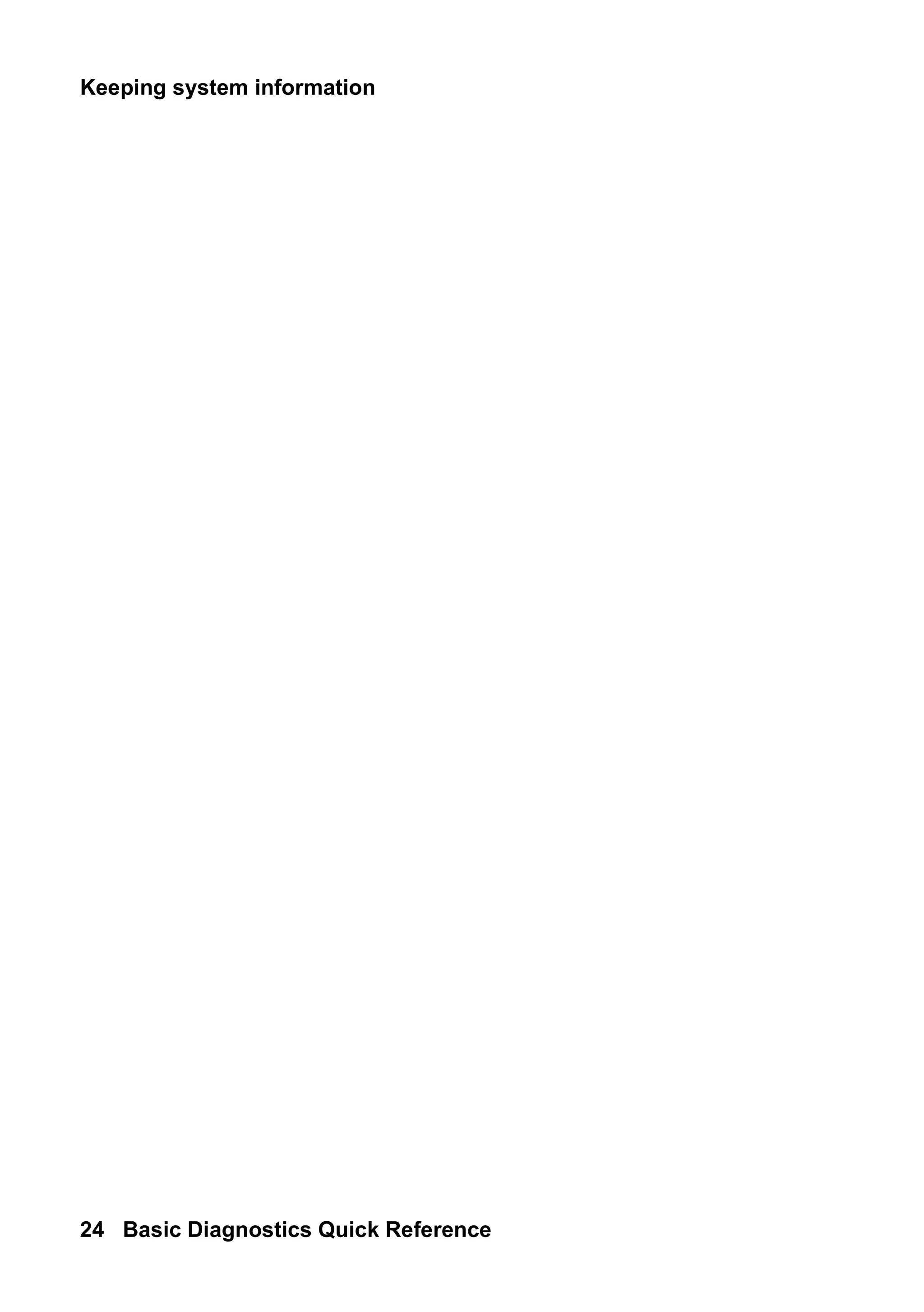 Keeping system information
24 Basic Diagnostics Quick Reference
 