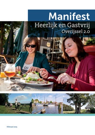 Manifest
Heerlijk en Gastvrij
Overijssel 2.0
Februari 2015
 