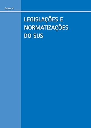 anexo a



          LeGisLaÇÕes e
          norMatiZaÇÕes
          do sUs
 
