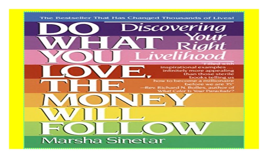 Do What You Love The Money Will Follow Pdf Do What You Love, The Money Will Follow: Discovering Your Right Live…