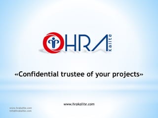 «Confidential trustee of your projects»
www.hrakalite.com
www.hrakalite.com
info@hrakalite.com
 