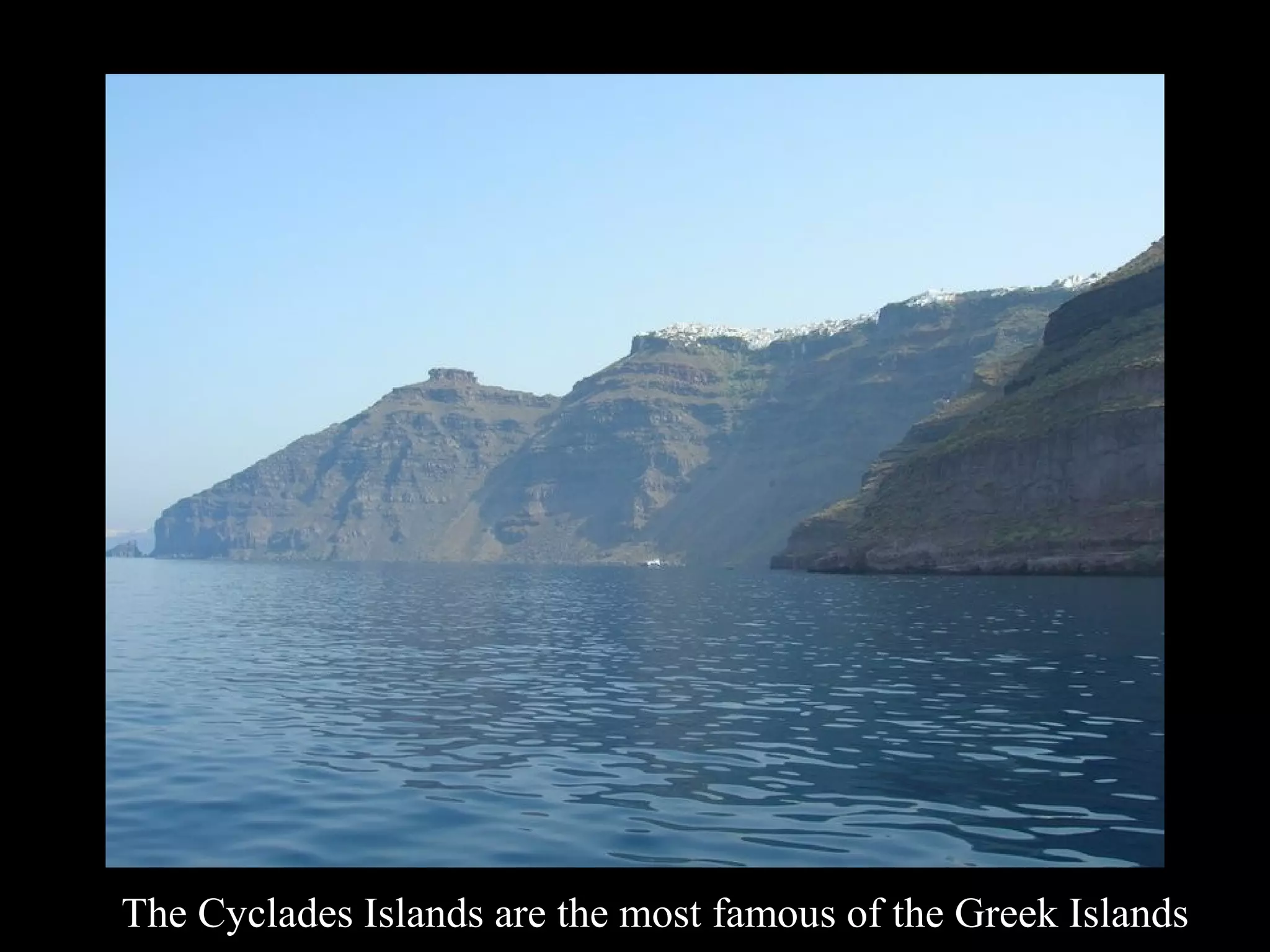 The Cyclades Islands are the most famous of the Greek Islands