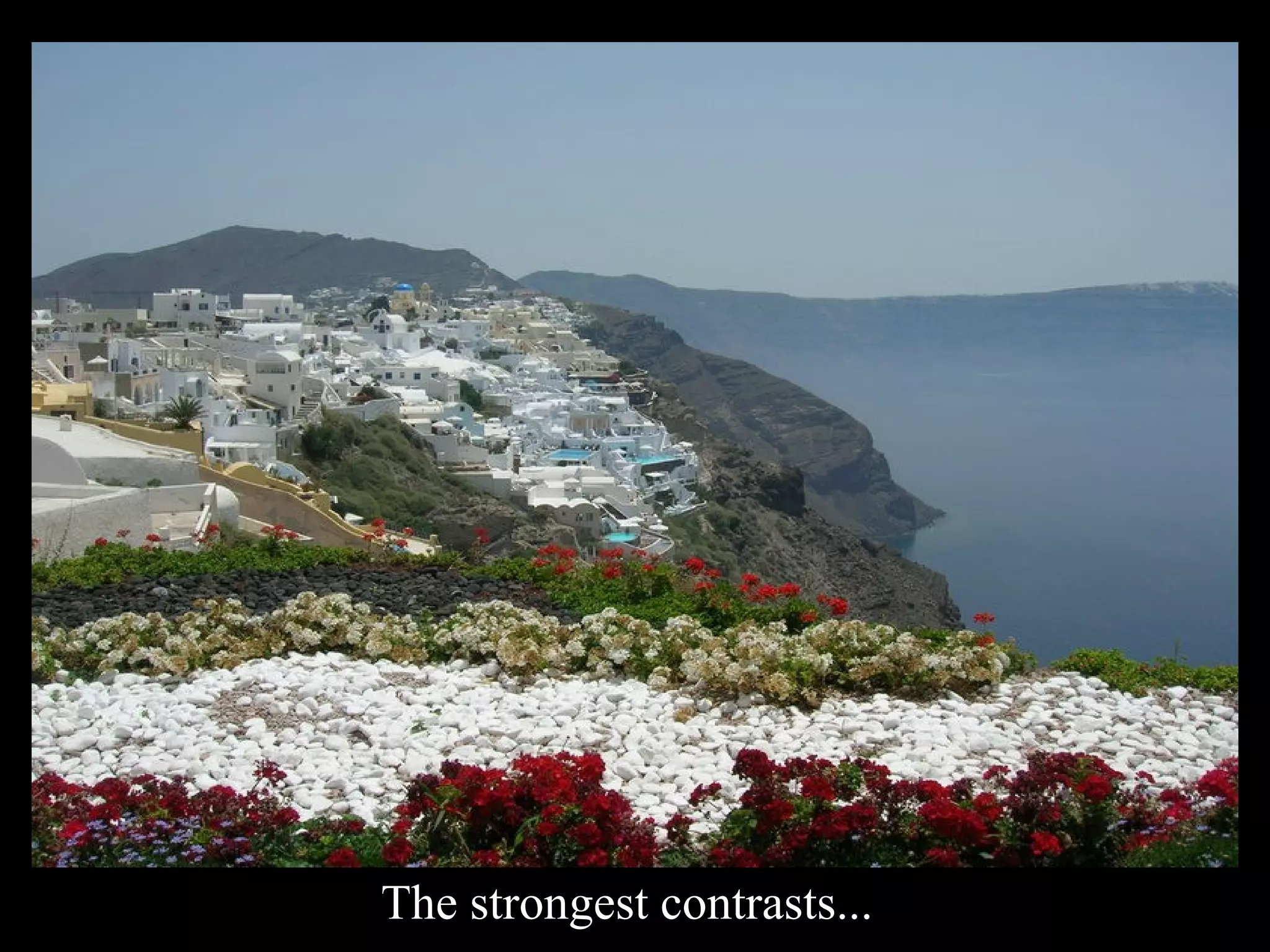 The strongest contrasts...