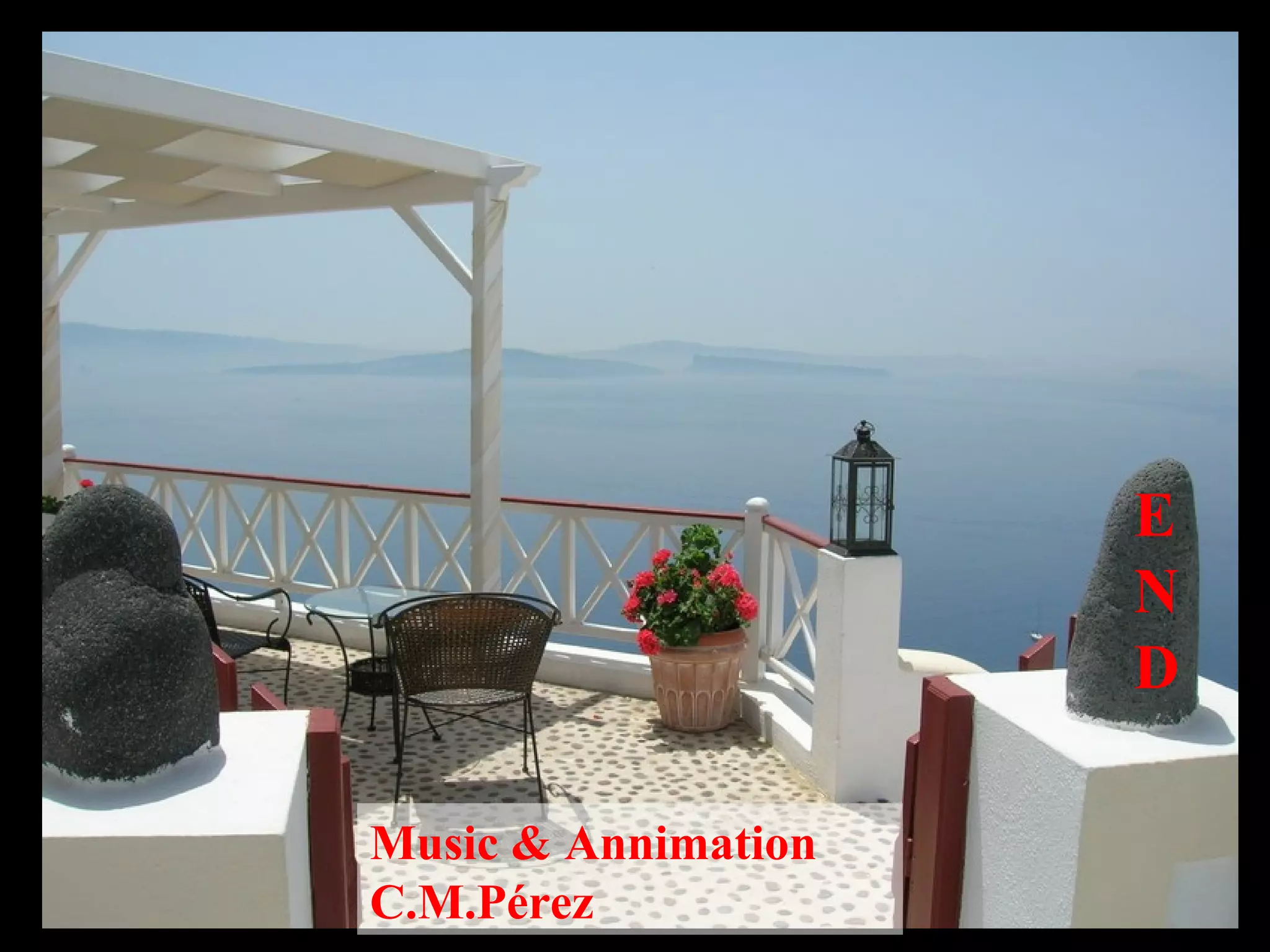 Music & Annimation
C.M.Pérez
E
N
D