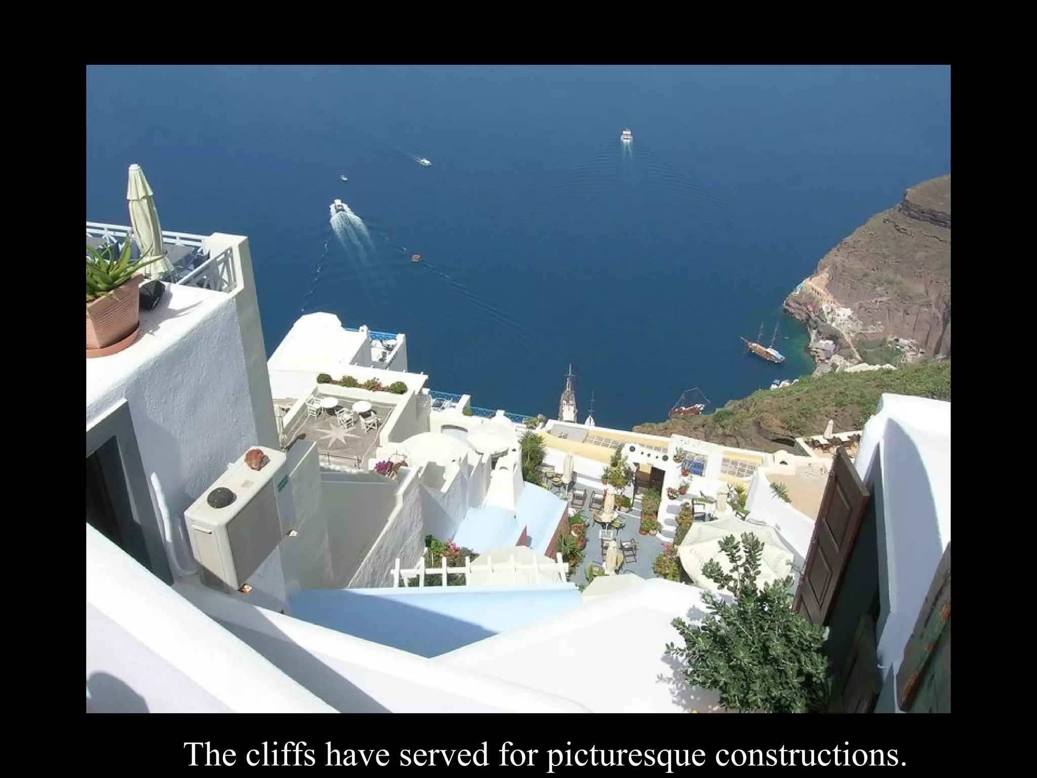 The cliffs have served for picturesque constructions.