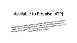Available to Promise (ATP)
 
