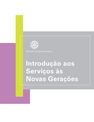 Introdução aos 
Serviços às 
Novas Gerações 
 
