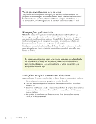 Você já está envolvido com as novas gerações? 
Amplie suas atividades junto às novas gerações. Se o seu clube trabalha com...