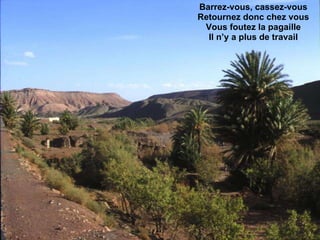 Barrez-vous, cassez-vous Retournez donc chez vous Vous foutez la pagaille Il n’y a plus de travail 