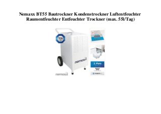 Nemaxx BT55 Bautrockner Kondenstrockner Luftentfeuchter
Raumentfeuchter Entfeuchter Trockner (max. 55l/Tag)
 