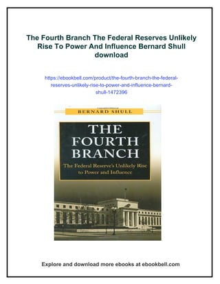 The Fourth Branch The Federal Reserves Unlikely Rise To Power And ...