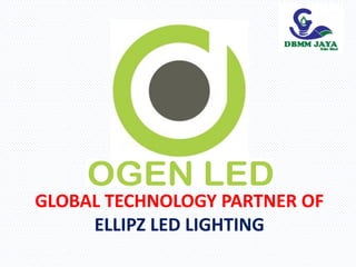 GLOBAL TECHNOLOGY PARTNER OF
ELLIPZ LED LIGHTING
 