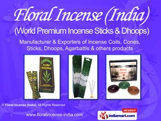 Manufacturer & Exporters of Incense Coils, Cones,  Sticks, Dhoops, Agarbattis & others products 