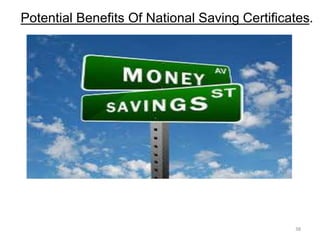 Potential Benefits Of National Saving Certificates.
38
 