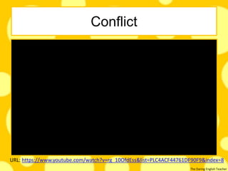 The Daring English Teacher
Conflict
URL: https://www.youtube.com/watch?v=rg_10OfdEss&list=PLC4ACF44761DF90F9&index=8
 