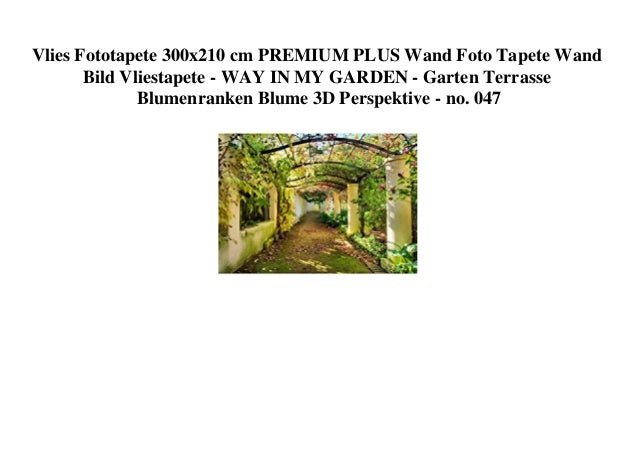 Vlies Fototapete 300x210 cm PREMIUM PLUS Wand Foto Tapete Wand
Bild Vliestapete - WAY IN MY GARDEN - Garten Terrasse
Blume...