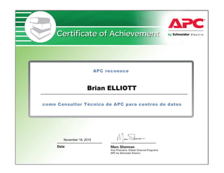 APC reconoce
Brian ELLIOTT
como Consultor Técnico de APC para centros de datos
November 18, 2015
 