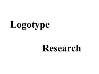 Logotype
Research
 