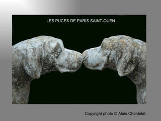 LES PUCES DE PARIS SAINT-OUEN Copyright photo © Alain.Chantelat 
