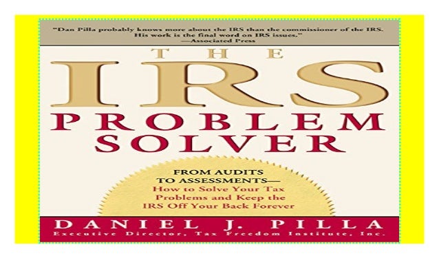 The IRS Problem Solver From Audits to AssessmentsHow to