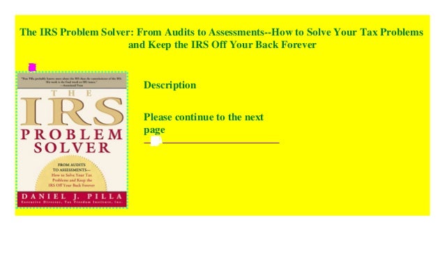 The IRS Problem Solver From Audits to AssessmentsHow to