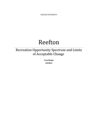 LINCOLN UNIVERSITY
Reefton
Recreation Opportunity Spectrum and Limits
of Acceptable Change
Tracy Mezger
6/4/2013
 