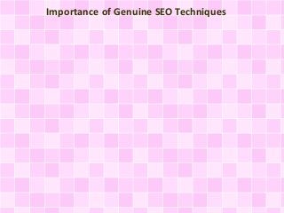 Importance of Genuine SEO Techniques
 