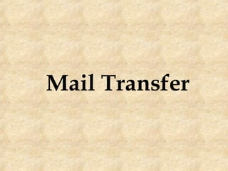 Mail Transfer
 