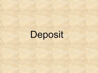 Deposit
 